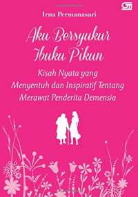 Image of Aku bersyukur ibuku pikun