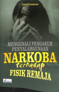 Image of Mengenali Pengaruh Penyalahgunaan Narkoba Terhadap Fisik Remaja